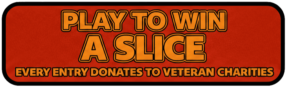 PLAY TO WIN A SLICE!